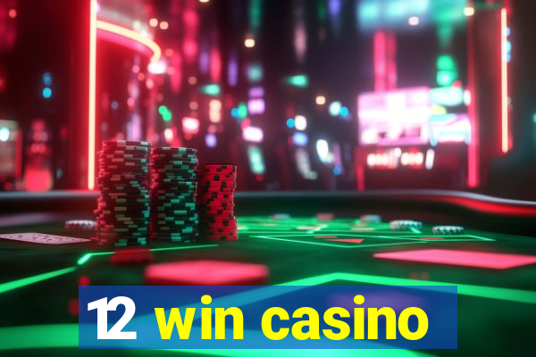 12 win casino