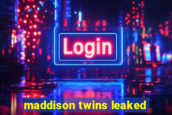 maddison twins leaked