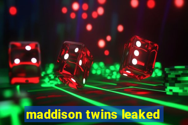 maddison twins leaked