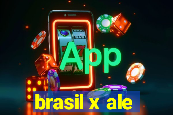 brasil x ale