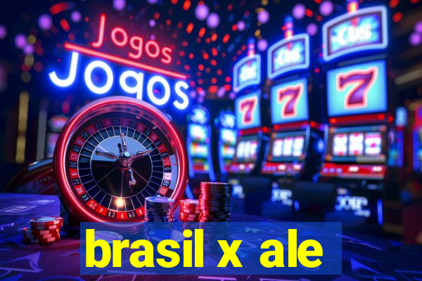 brasil x ale