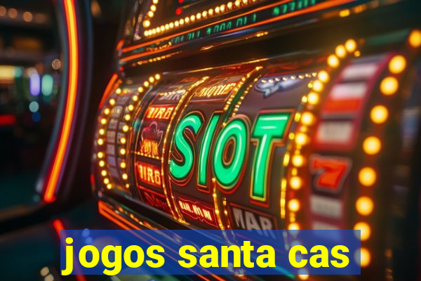 jogos santa cas