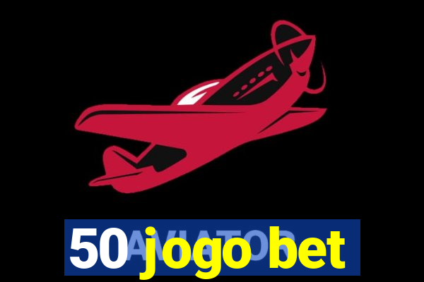 50 jogo bet