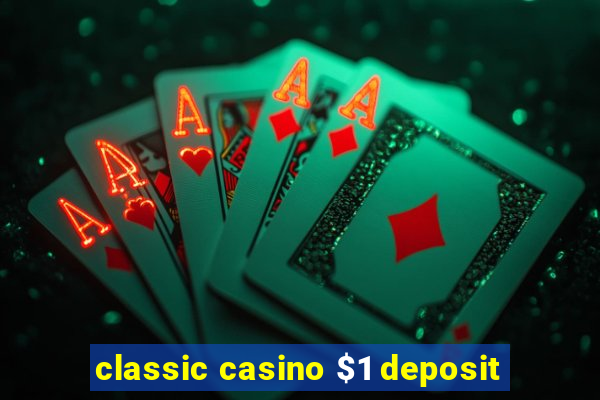 classic casino $1 deposit