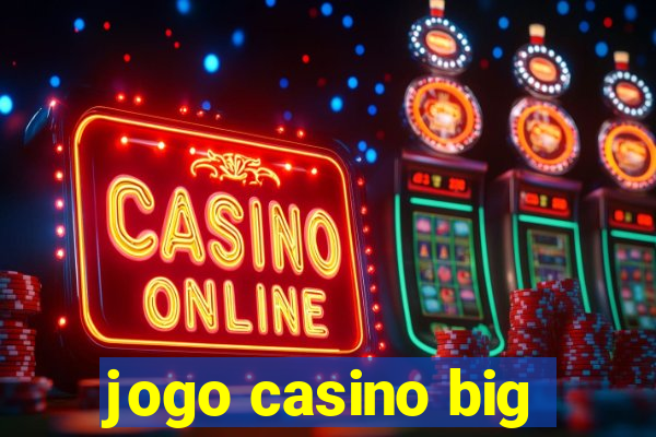 jogo casino big