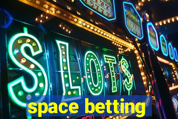 space betting