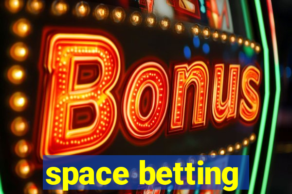 space betting