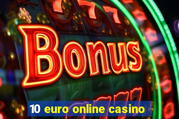 10 euro online casino