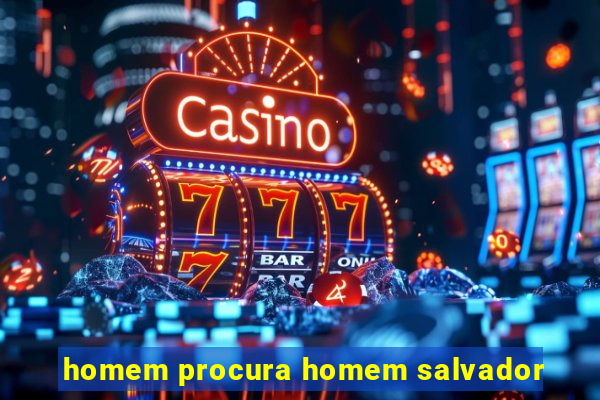 homem procura homem salvador