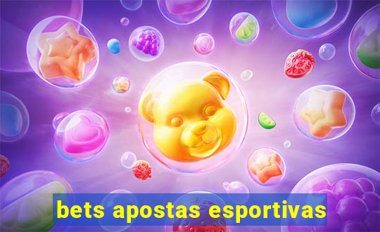 bets apostas esportivas