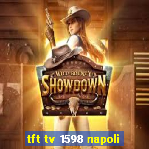 tft tv 1598 napoli