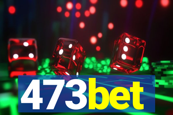 473bet