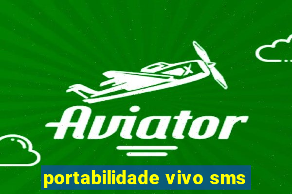 portabilidade vivo sms