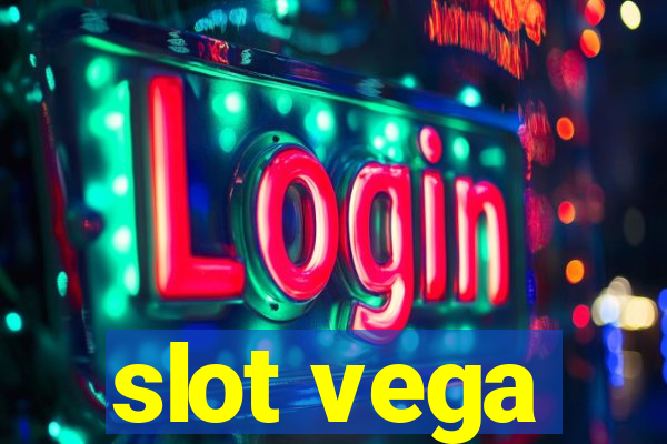 slot vega