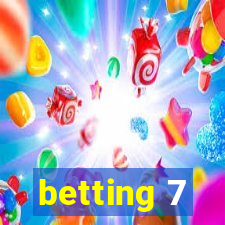 betting 7