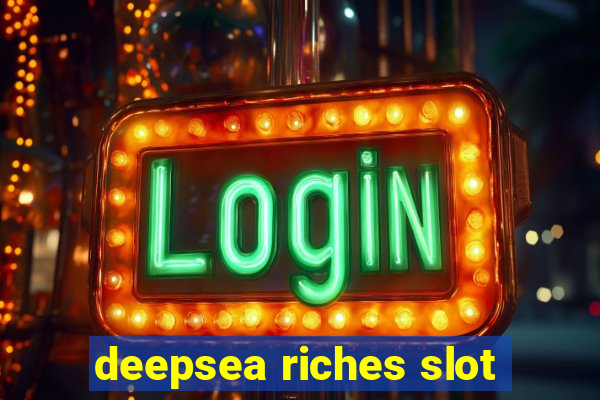 deepsea riches slot