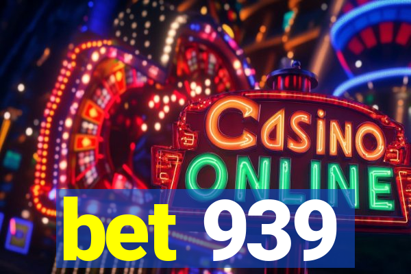 bet 939