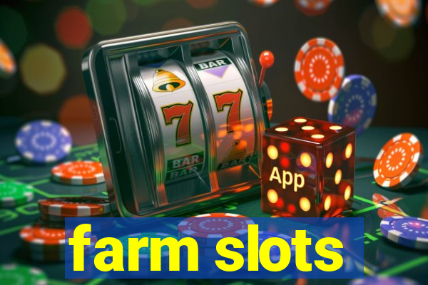 farm slots