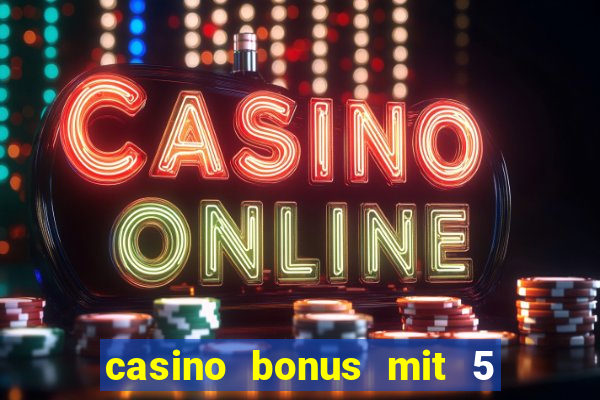 casino bonus mit 5 euro einzahlung