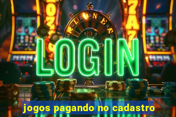 jogos pagando no cadastro