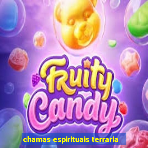 chamas espirituais terraria