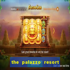 the palazzo resort hotel and casino