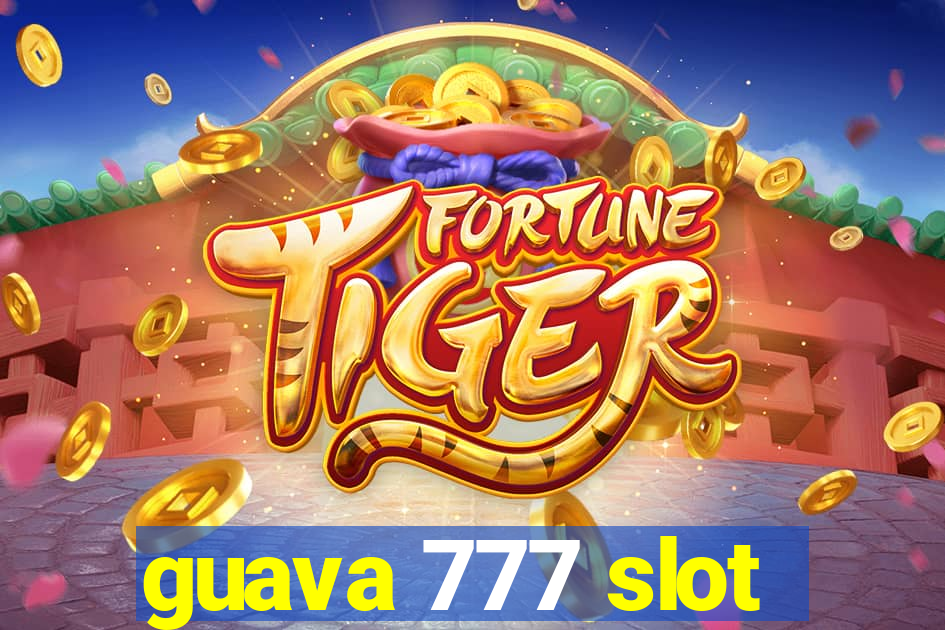 guava 777 slot