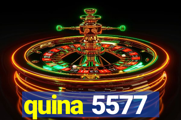 quina 5577