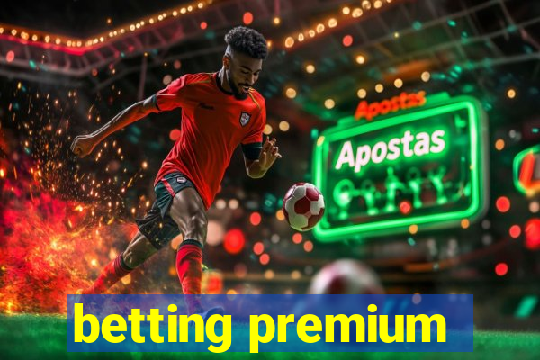 betting premium