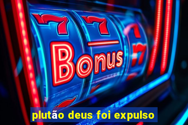 plutão deus foi expulso