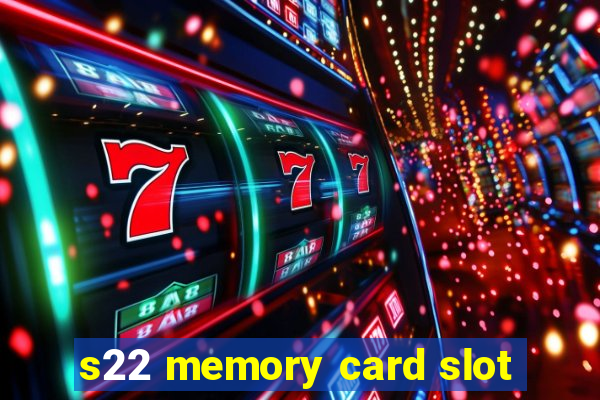 s22 memory card slot