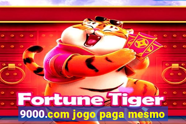 9000.com jogo paga mesmo