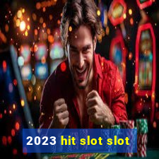 2023 hit slot slot