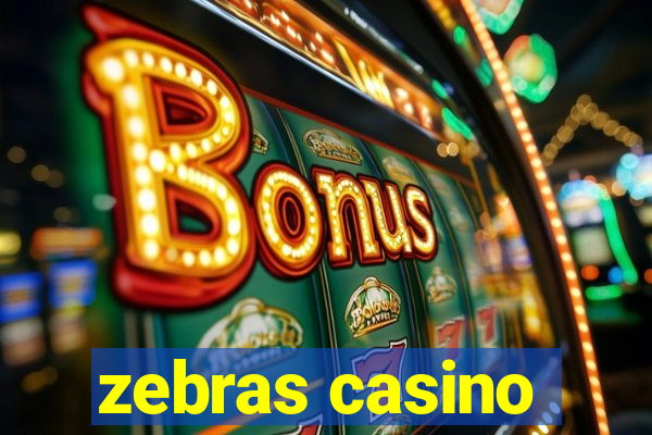 zebras casino