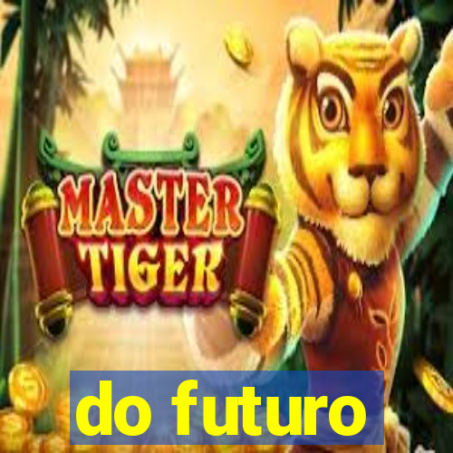 do futuro