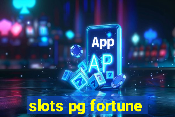 slots pg fortune