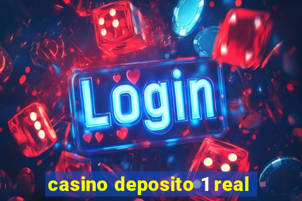 casino deposito 1 real