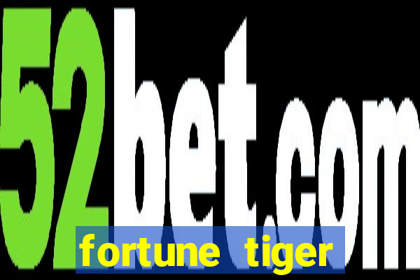 fortune tiger deposito de 5 reais