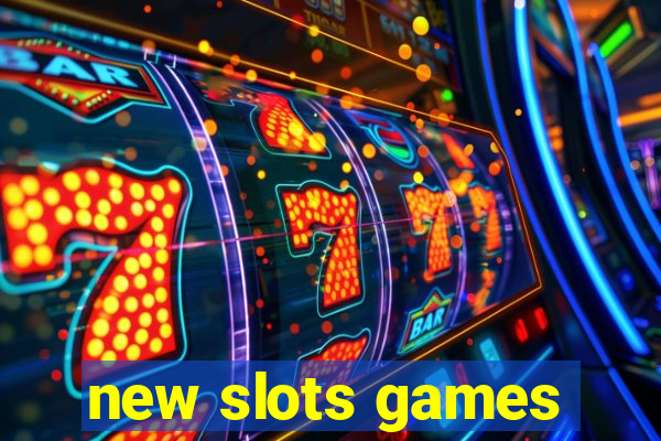 new slots games