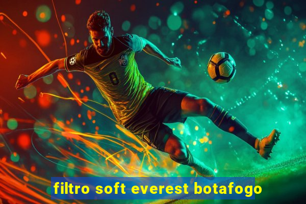 filtro soft everest botafogo