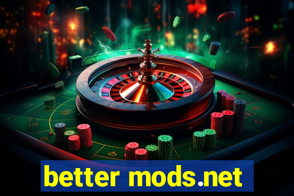 better mods.net