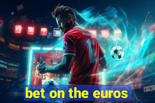 bet on the euros