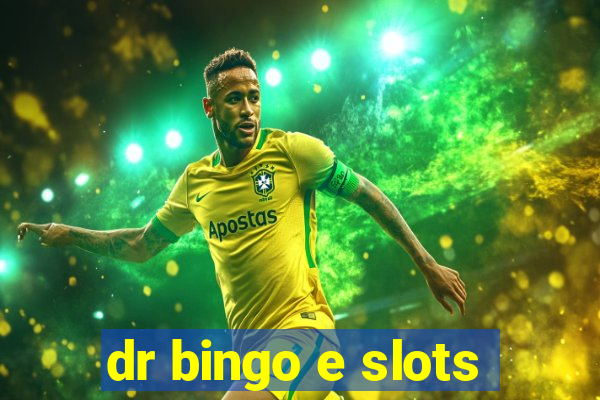 dr bingo e slots