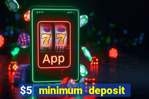 $5 minimum deposit casino australia 2024