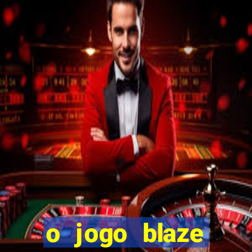 o jogo blaze casino paga mesmo