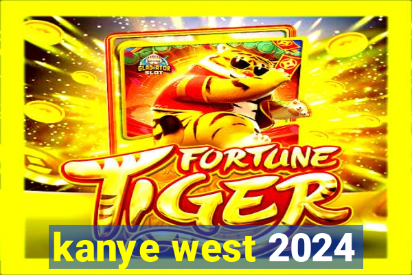 kanye west 2024