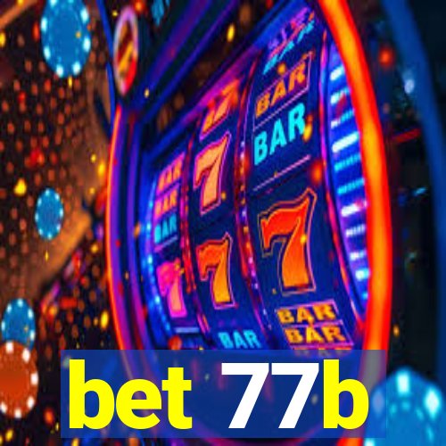 bet 77b