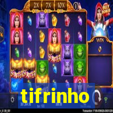 tifrinho