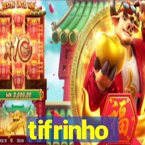 tifrinho