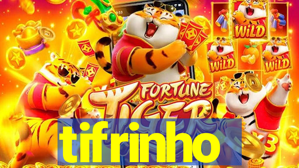 tifrinho